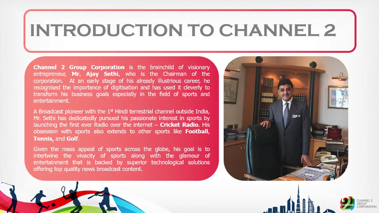 Introduction slide for Channel 2 Group chairman Ajay Sethi repositioning him as a visionary in media-tech leadership and global broadcasting